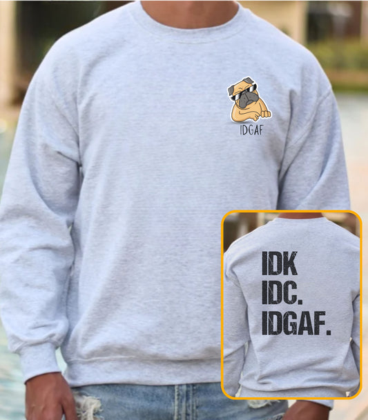 IDGAF - Graphic Sweatshirt