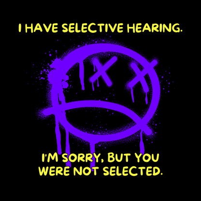 Selective Hearing Tee