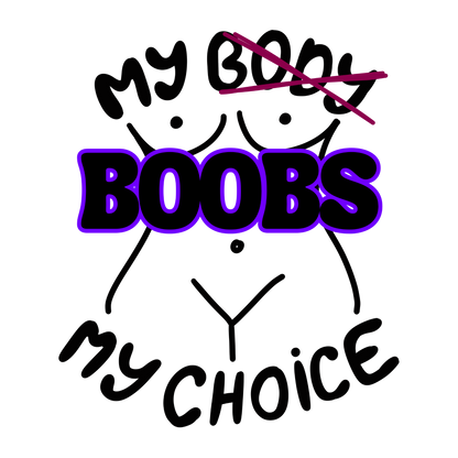 My Boobs My Choice Tee