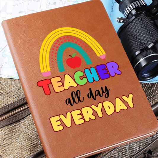 Teacher All Day - Leather Journal