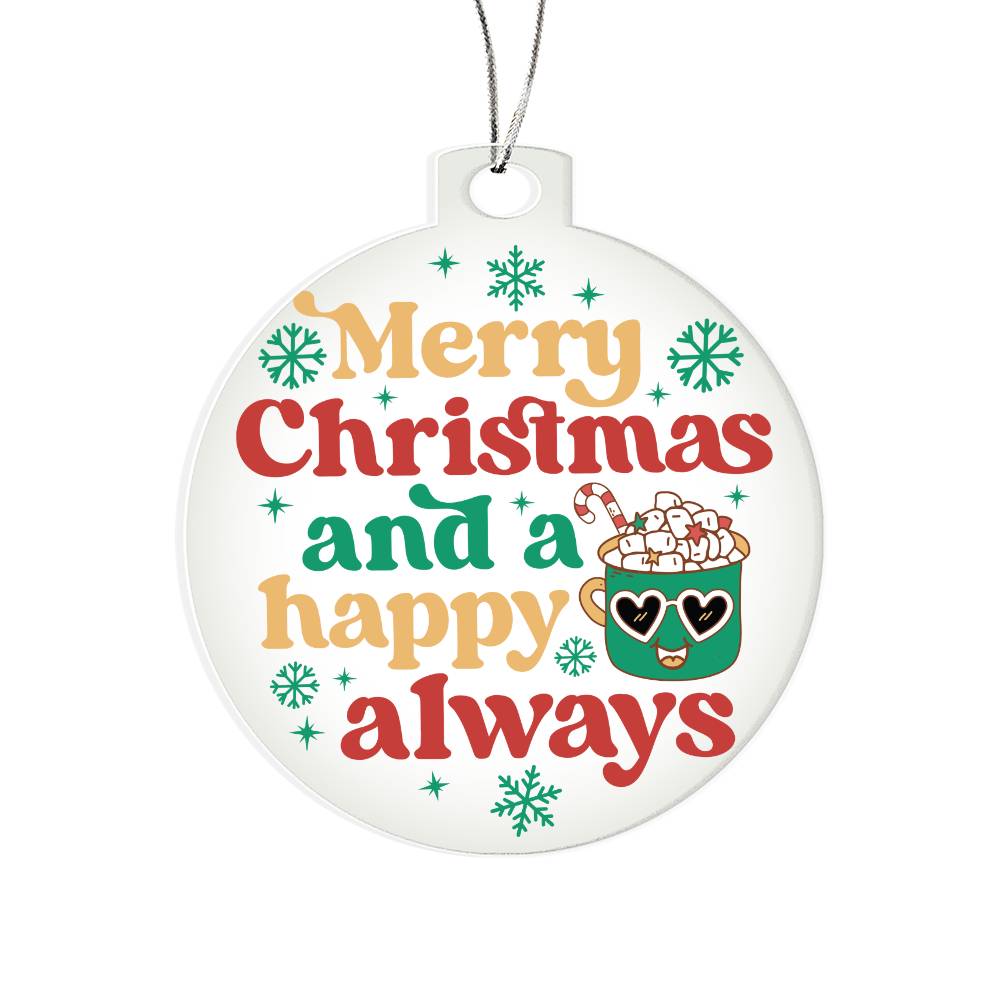 Happy Always Holiday Acrylic Ornament