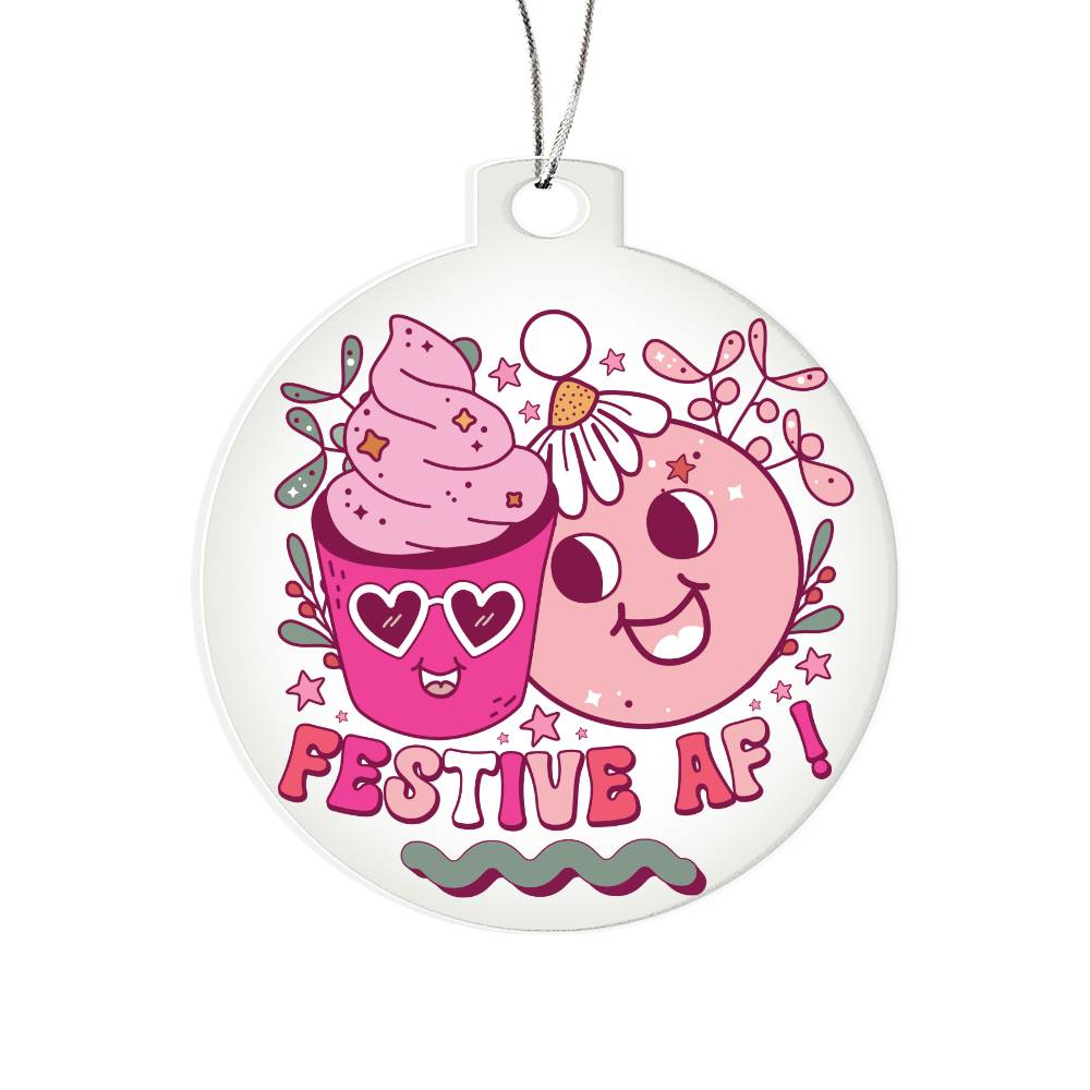 Festive AF Holiday Acrylic Ornament