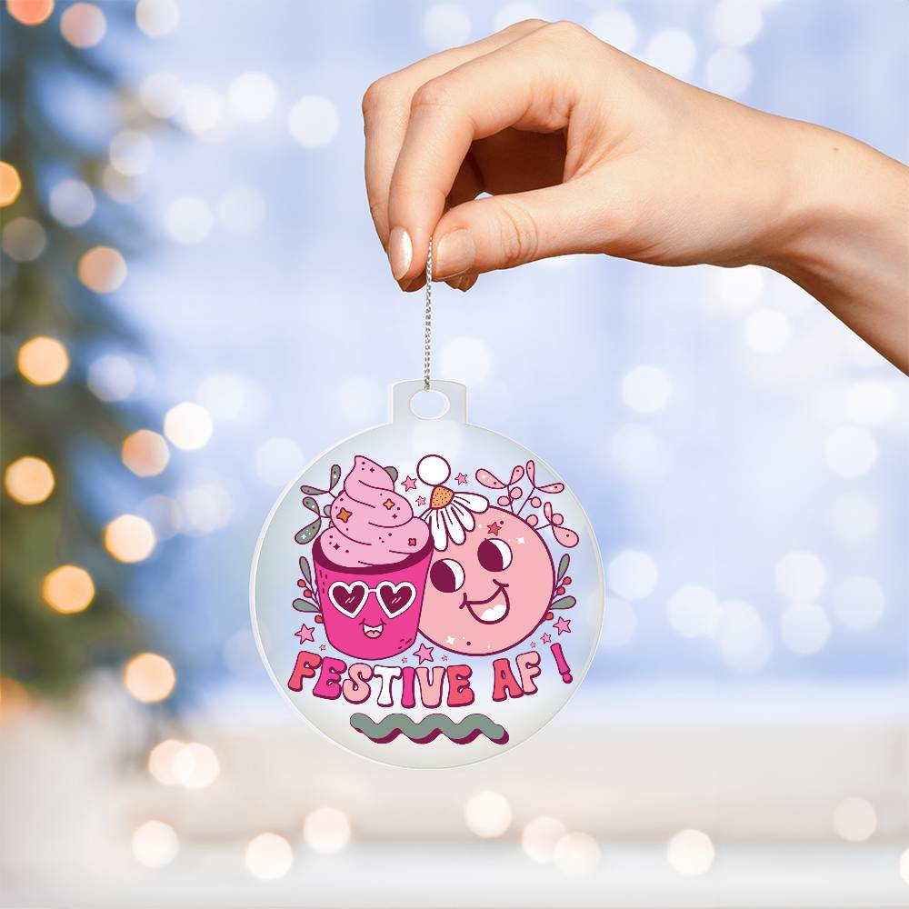 Festive AF Holiday Acrylic Ornament