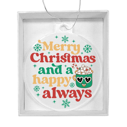 Happy Always Holiday Acrylic Ornament