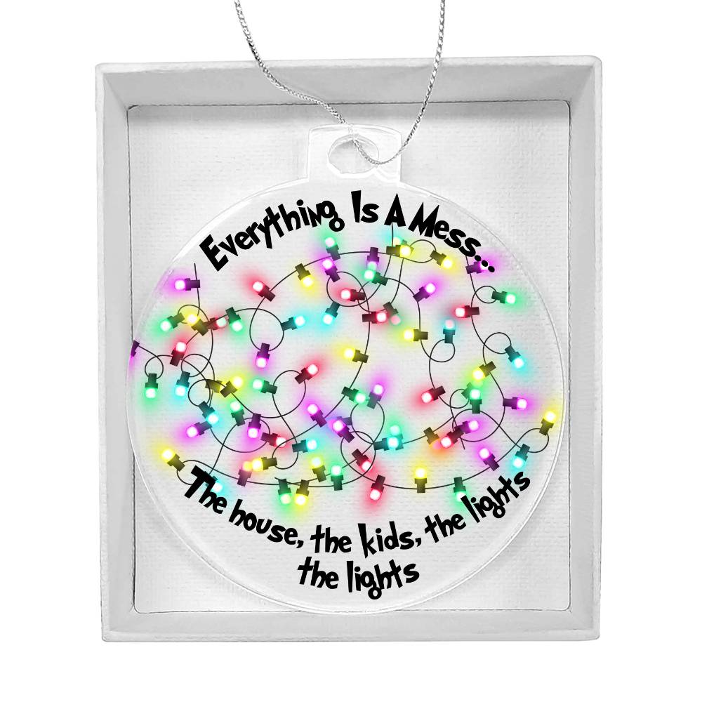 Everything is a Mess Holiday Acrylic Ornament