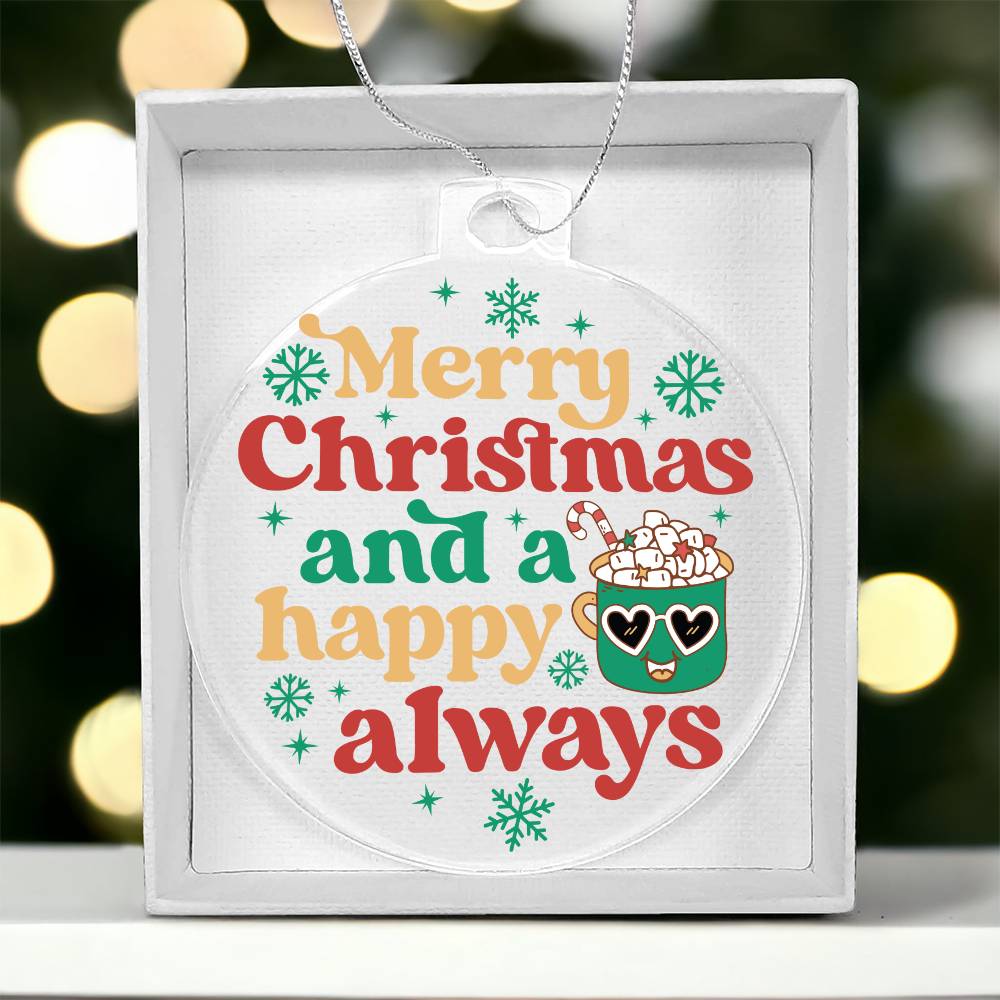 Happy Always Holiday Acrylic Ornament