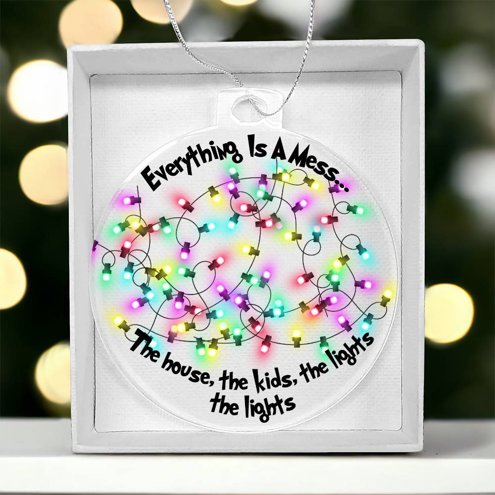 Everything is a Mess Holiday Acrylic Ornament