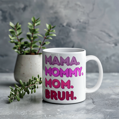 Mama Mommy Bruh Mug (White)