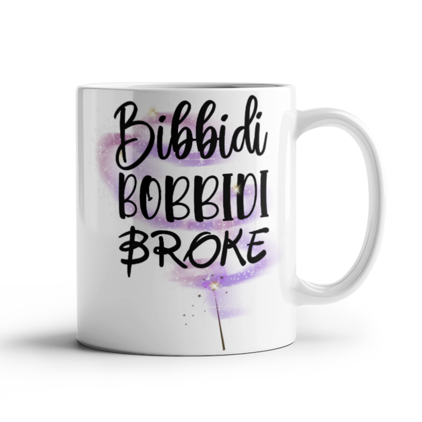 Bibbidi Bobbidi Broke Mug (White)