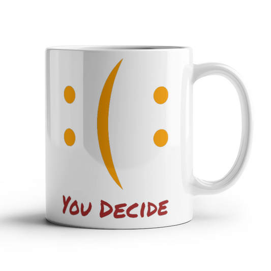 You Decide Mug