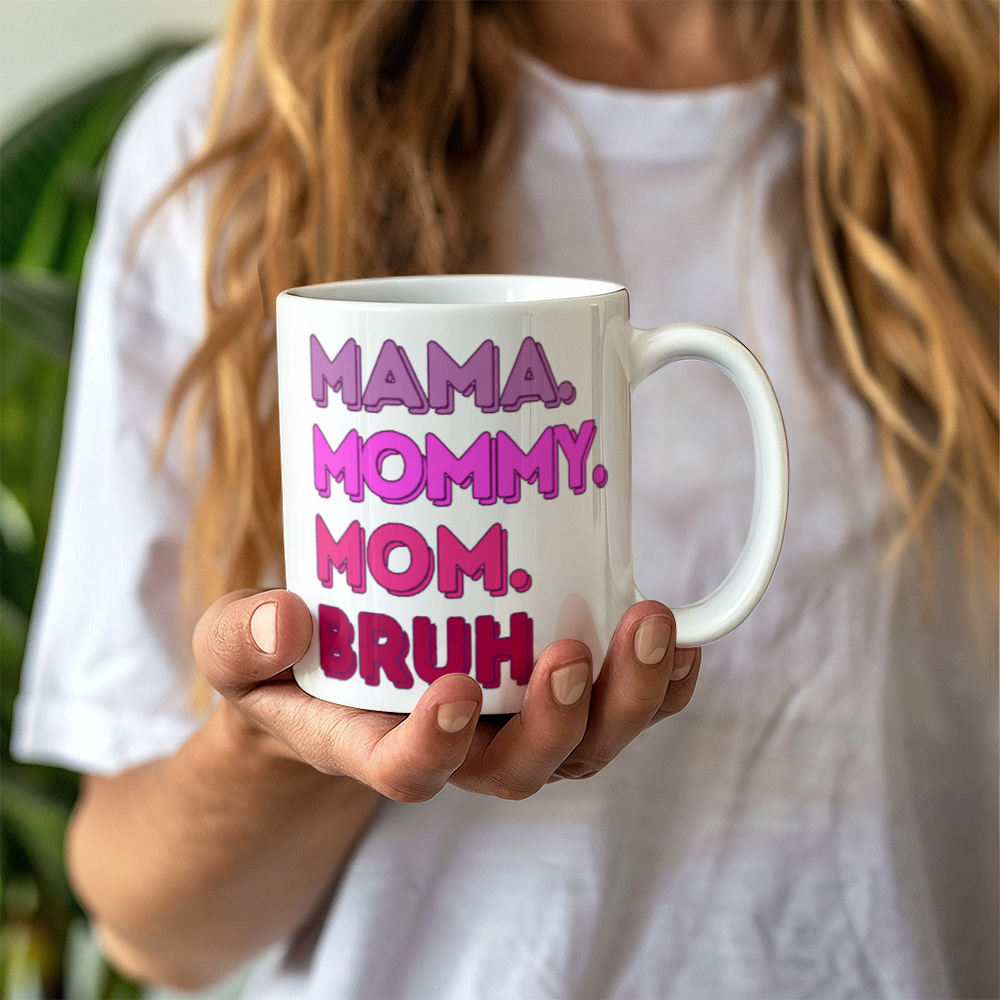 Mama Mommy Bruh Mug (White)