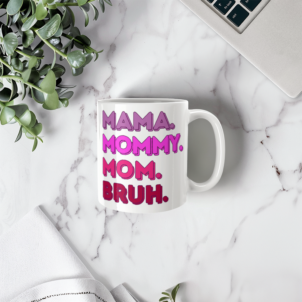 Mama Mommy Bruh Mug (White)