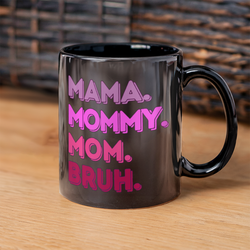 Mama Mommy Bruh Mug