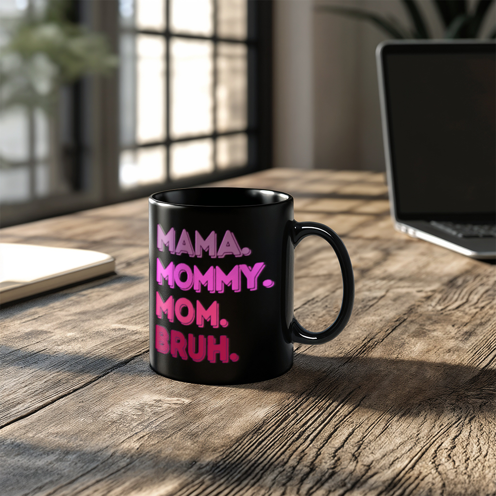 Mama Mommy Bruh Mug